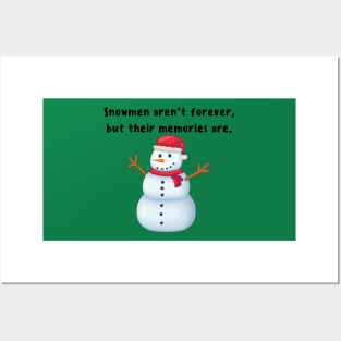 Snowman aren't Forever, But Their Memories are - Funny Snowman Posters and Art